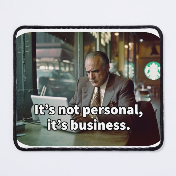 Item preview, It's Not Personal, It's Business  designed and sold by branmandesigns.