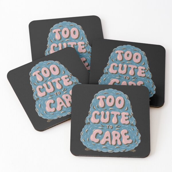 Item preview, Too Cute to Care designed and sold by shanny99.