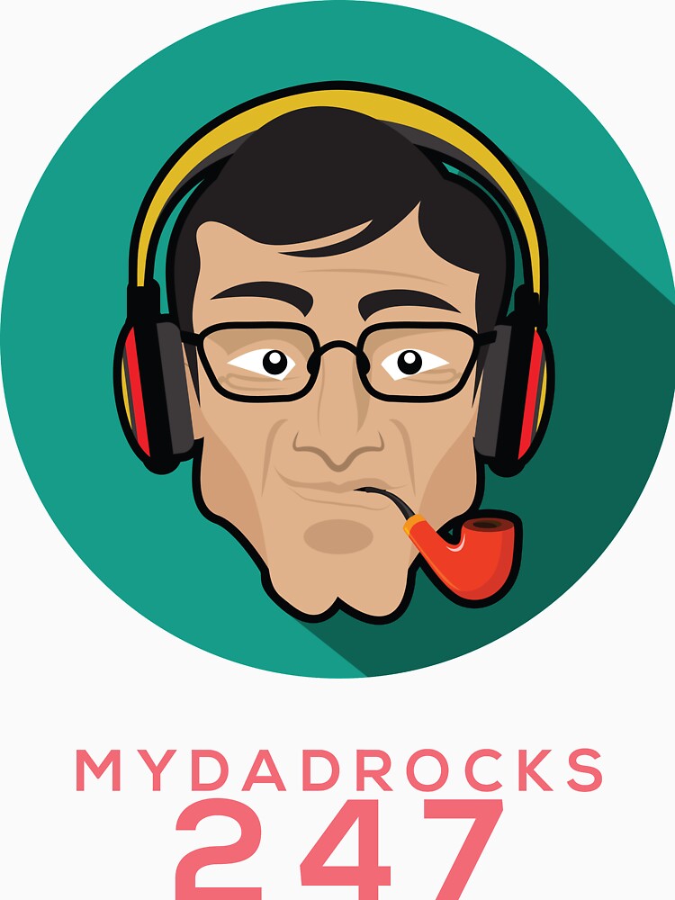 My Dad Rocks 24/7 - Pipe by quitegr8