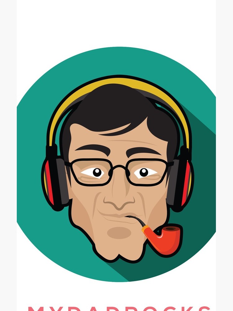 My Dad Rocks 24/7 - Pipe by quitegr8