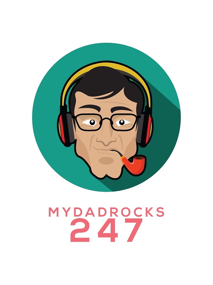 My Dad Rocks 24/7 - Pipe by quitegr8