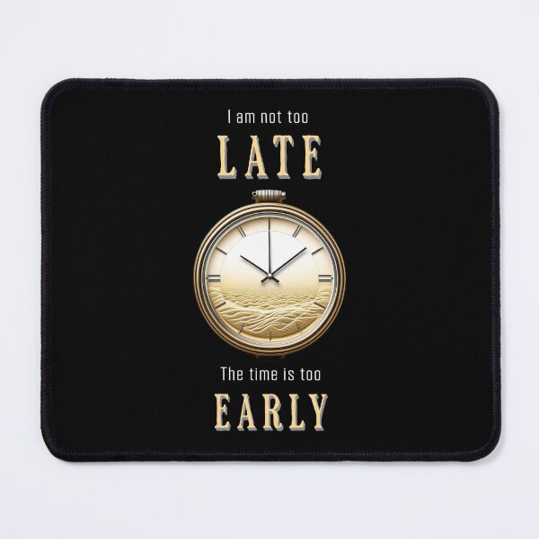 Item preview, I am not too late. The time is too early. Saying in English - funny designed and sold by Pflugart.