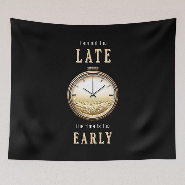 Item preview, I am not too late. The time is too early. Saying in English - funny designed and sold by Pflugart.