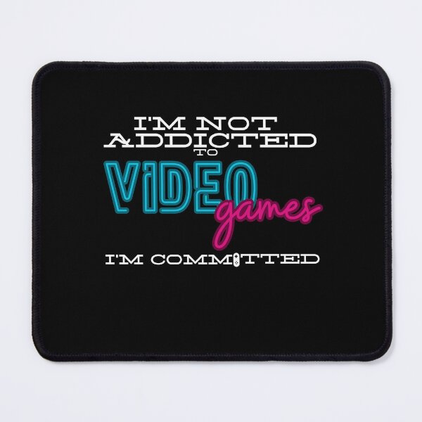 Item preview, I am not addicted to Video Games I am Commited designed and sold by The Art of Kkatarynka.