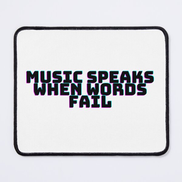 Item preview, Music speaks when words fail designed and sold by DaringDesigns19.