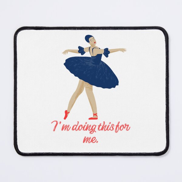 Item preview, I'm doing this for me; ballet edition. designed and sold by BalletVioletta.