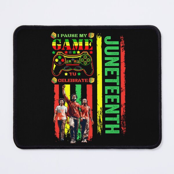 Item preview, I PAUSE MY GAME TO CELEBRATE JUNETEENTH, man, woman, disposition, mood, quote, typography, player. designed and sold by 2012DreamVision.