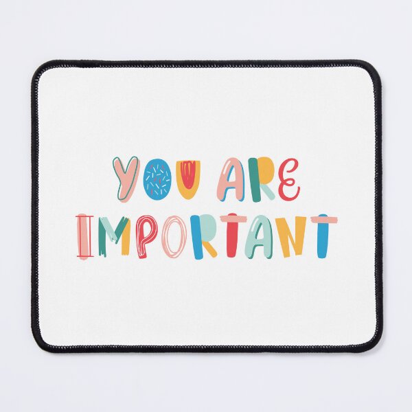 Item preview, You are important designed and sold by KissPlease.