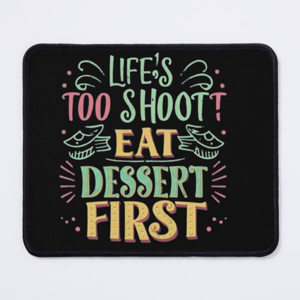 Item preview, Life Is Too Short Eat Dessert First Tee designed and sold by Obinne.