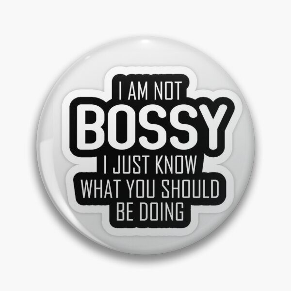 Item preview, I Am Not Bossy I Just Know What You Should Be Doing Funny T Shirt designed and sold by Deadliness45.