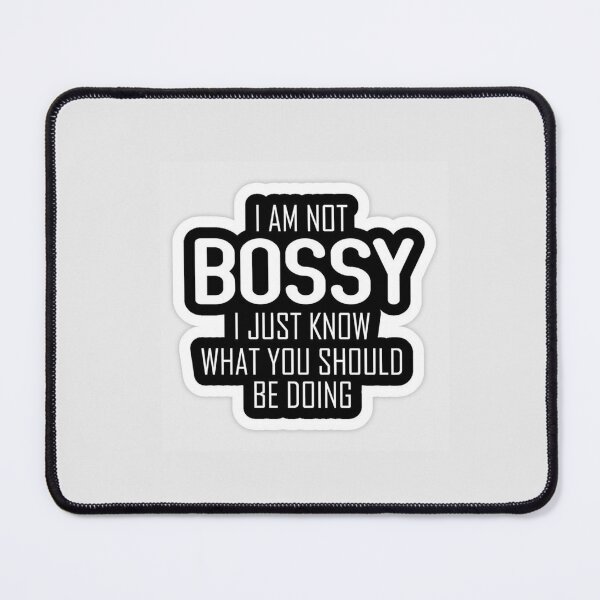 Item preview, I Am Not Bossy I Just Know What You Should Be Doing Funny T Shirt designed and sold by Deadliness45.