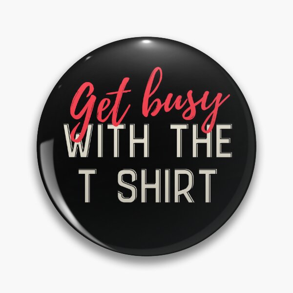 Item preview, Get busy Designs Packed with Humorous Writings designed and sold by joyfulcow.
