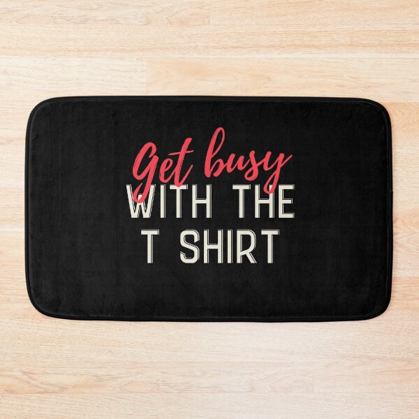 Item preview, Get busy Designs Packed with Humorous Writings designed and sold by joyfulcow.