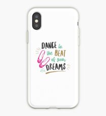 Dance to the Beat Of Your Dreams iPhone-Hülle & Cover
