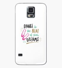 Dance to the Beat Of Your Dreams Hülle & Skin für Samsung Galaxy