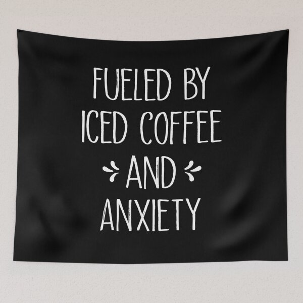 Item preview, Fueled by Iced Coffee and Anxiety designed and sold by SakuraPxl.
