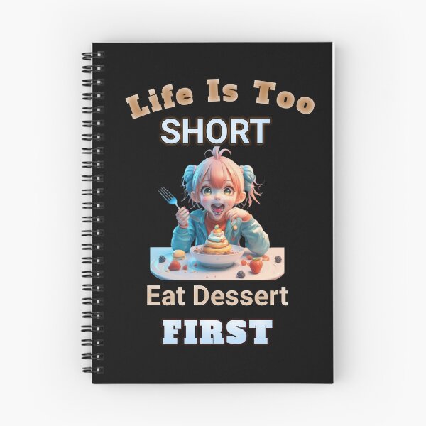 Item preview, "Life is Too Short, Eat Dessert First" designed and sold by Obinne.