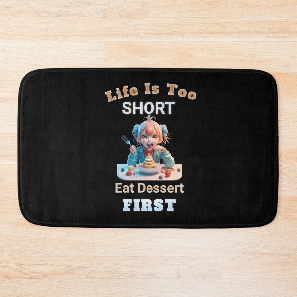 Item preview, "Life is Too Short, Eat Dessert First" designed and sold by Obinne.