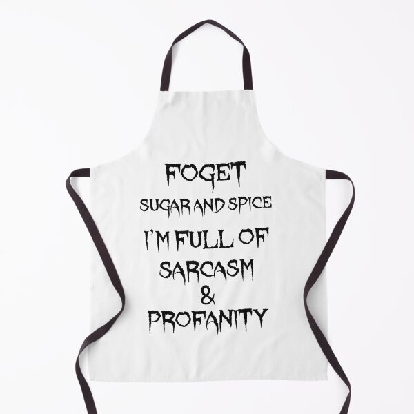Item preview, Forget sugar and spice I'm full of sarcasm & profanity designed and sold by LinkyLankStank.