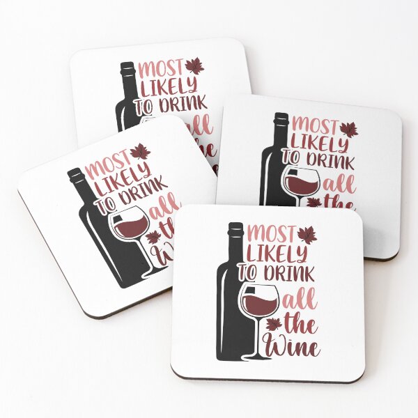 Item preview, Most likely to drink all the wine designed and sold by ArtemisDesignss.