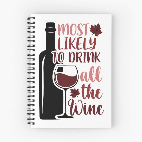 Item preview, Most likely to drink all the wine designed and sold by ArtemisDesignss.