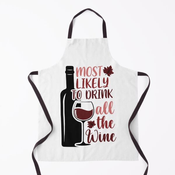 Item preview, Most likely to drink all the wine designed and sold by ArtemisDesignss.