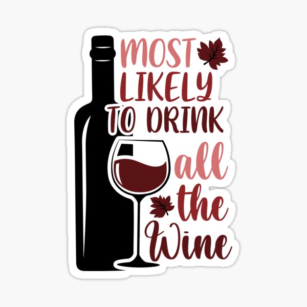 Artikel-Vorschau von Wahrscheinlich wird er den ganzen Wein trinken, designt und verkauft von ArtemisDesignss.