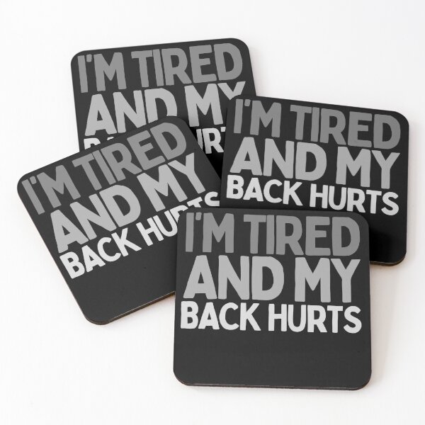 Item preview, I'm Tired And My Back Hurts, Funny, Jokes, Sarcastic Sayings designed and sold by AB-NewStyle.