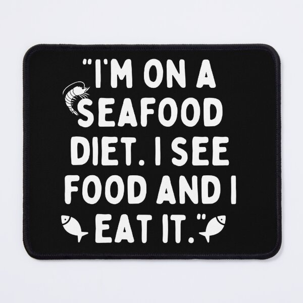 Item preview, I am on a seafood diet, I see food and eat it designed and sold by tees web.