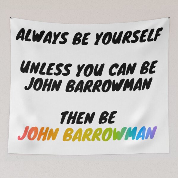Item preview, Always Be Yourself Meme (John Barrowman Edition) designed and sold by JBFanzoneMerch.