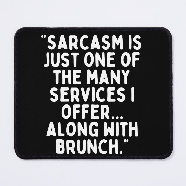 Item preview, sarcasm is just one of the many services I offer Along with Brunch designed and sold by tees web.