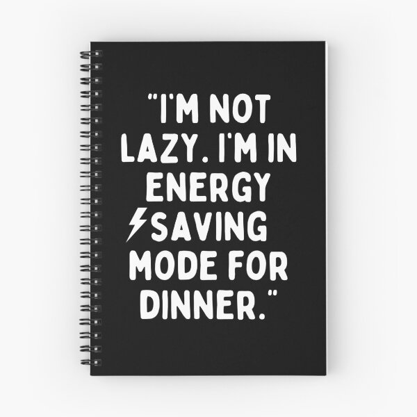 Item preview, I am not lazy, I am in energy saving mode for dinner designed and sold by tees web.