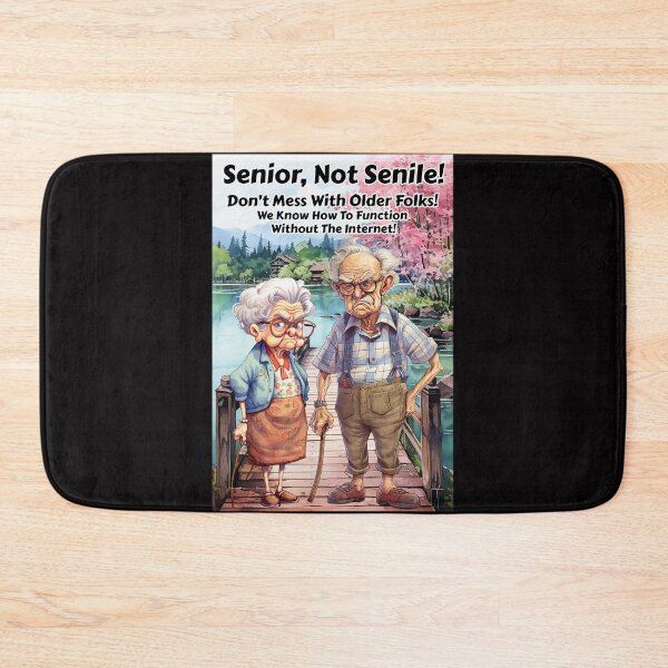 Item preview, Senior, Not Senile! Don't Mess With Old Folks! designed and sold by Karen Wood.