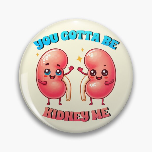 Item preview, you gotta be kidney me designed and sold by sadieillust.