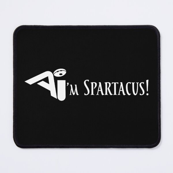 Item preview, AImSPARTACUS designed and sold by ozzyme.