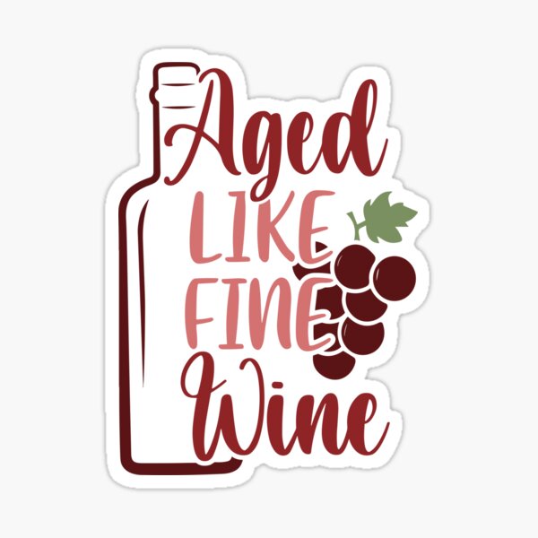 Artikel-Vorschau von Gereift wie guter Wein, designt und verkauft von ArtemisDesignss.