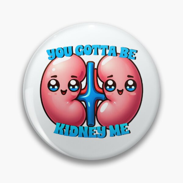Item preview, you gotta be kidney me designed and sold by sadieillust.