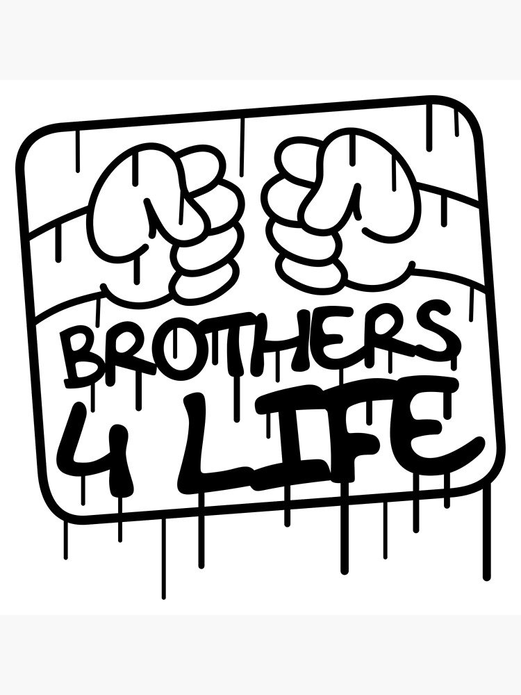 "Brothers For Life" Poster by LoopholeDrop Redbubble