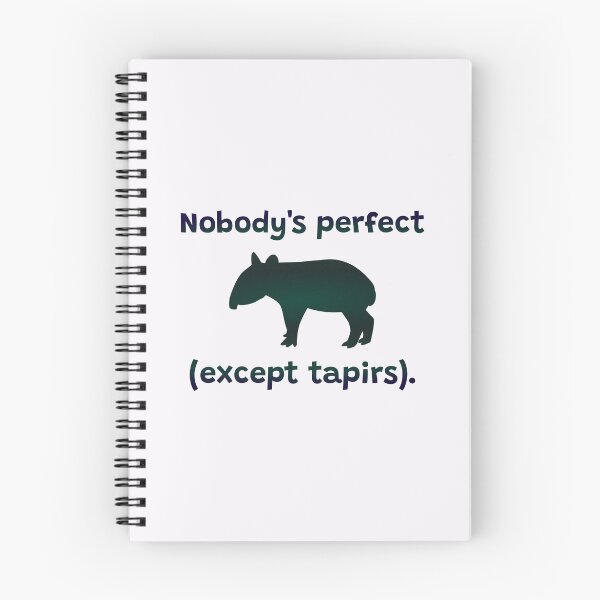 Item preview, Nobody's Perfect (except tapirs) designed and sold by ThatIsSomething.