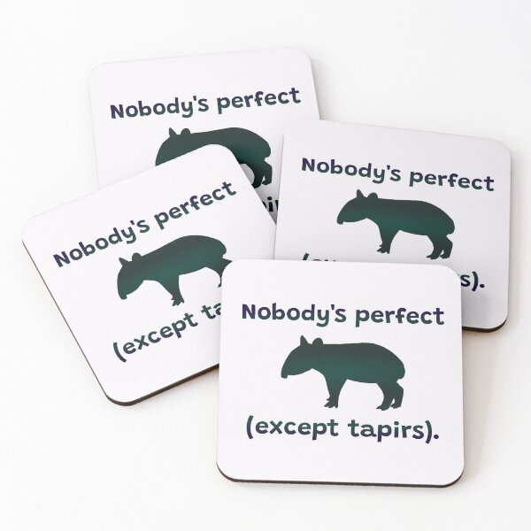 Item preview, Nobody's Perfect (except tapirs) designed and sold by ThatIsSomething.