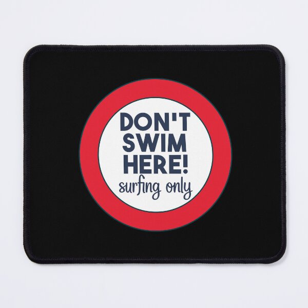 Item preview, Don't Swim Here Surfing Only designed and sold by Mahfouf Younes.