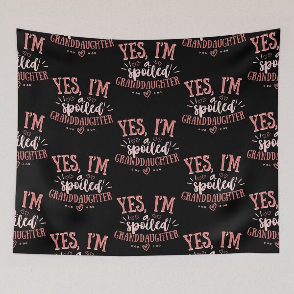Item preview, Yes I'm a Spoiled Granddaughter designed and sold by AniArtPL.