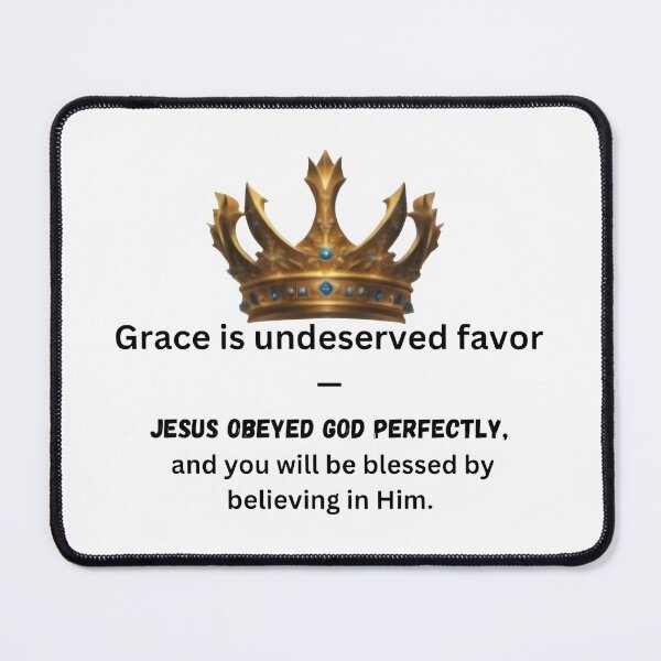 Item preview, Grace: Jesus' Obedience Brings Undeserved Favor and Blessings designed and sold by Evanlio.