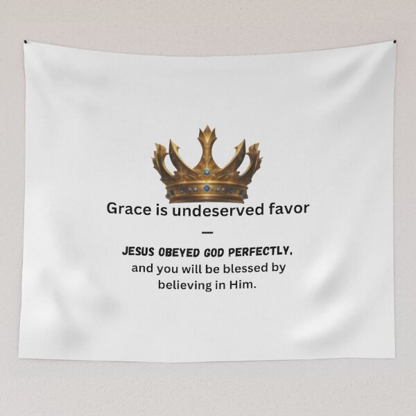 Item preview, Grace: Jesus' Obedience Brings Undeserved Favor and Blessings designed and sold by Evanlio.