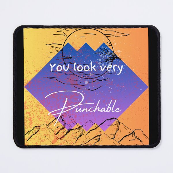 Item preview, You look very punchable designed and sold by BucketCreates.