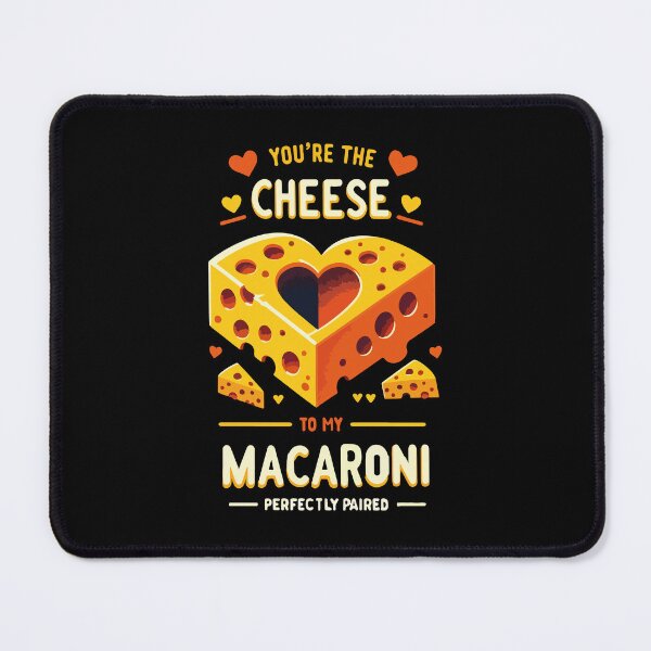 Item preview, You are my cheese to my macaroni 2 designed and sold by TheRealmWithin.