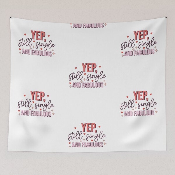 Item preview, Valentines Day 2024 Yep Still Single And Fabulous designed and sold by EXON-Publishing.