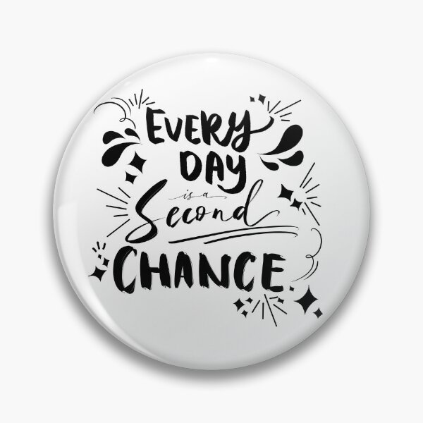 Item preview, Everyday is a Second Chance  designed and sold by MercuryV.