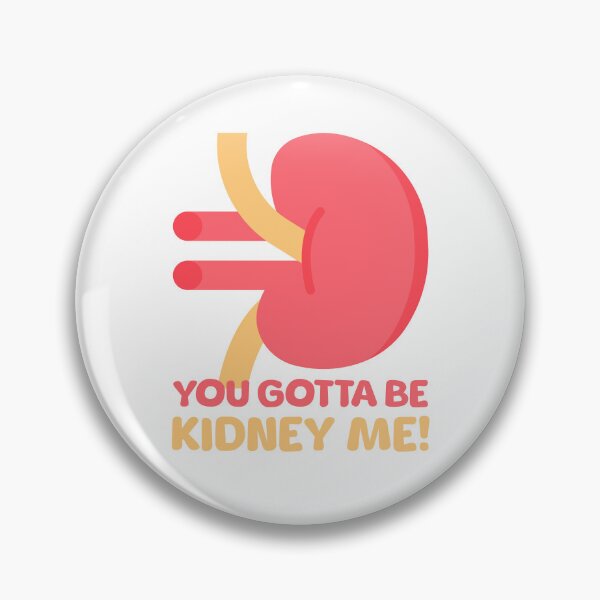 Item preview, You Gotta Be Kidney Me! Funny Kidney Cartoon designed and sold by PMCreative.