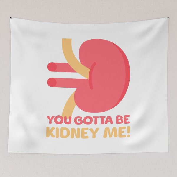 Item preview, You Gotta Be Kidney Me! Funny Kidney Cartoon designed and sold by PMCreative.
